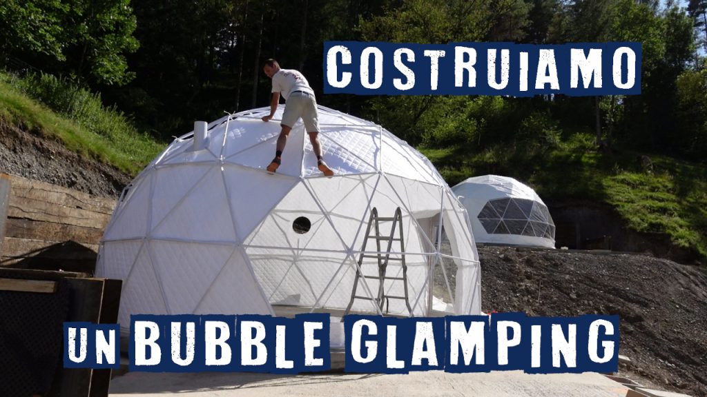 Costruiamo un bubble glamping in montagna, in Lombardia, a Onore, Bergamo, fronte Presolana